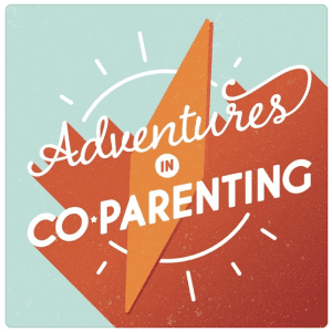 Adventures in Co-Parenting Podcast