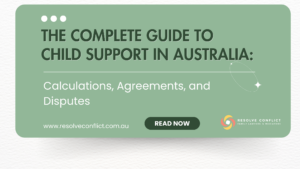Resolve Conflict Family Lawyers & Mediators graphic promoting a complete guide to child support in Australia, covering child support calculations, agreements and disputes.